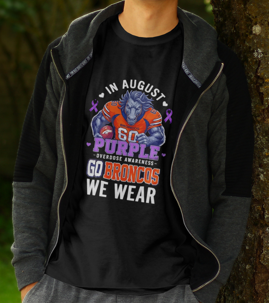 In August Go Broncos Purple Overdose Awareness We Wear T-Shirt