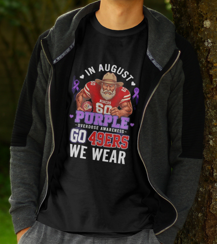 In August We Wear Purple Overdose Awareness Go 49ers Niners 60 T-Shirt