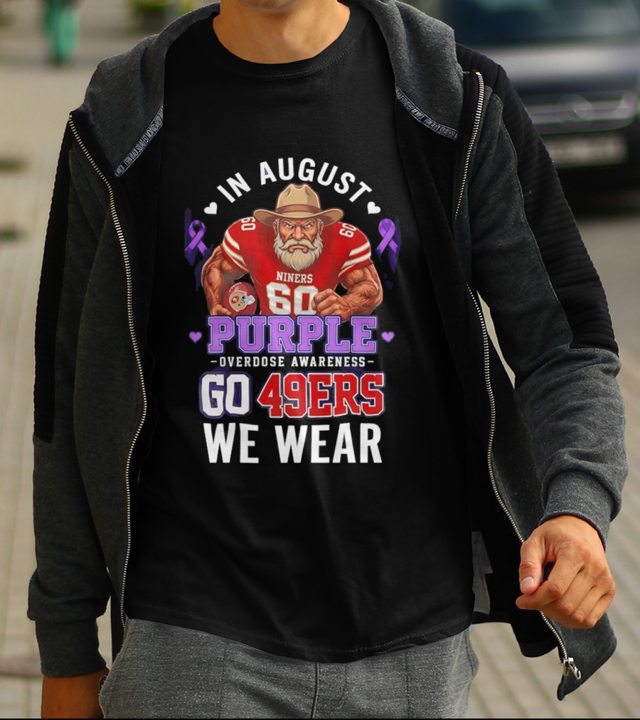 In August We Wear Purple Overdose Awareness Go 49ers Niners 60 T-Shirt