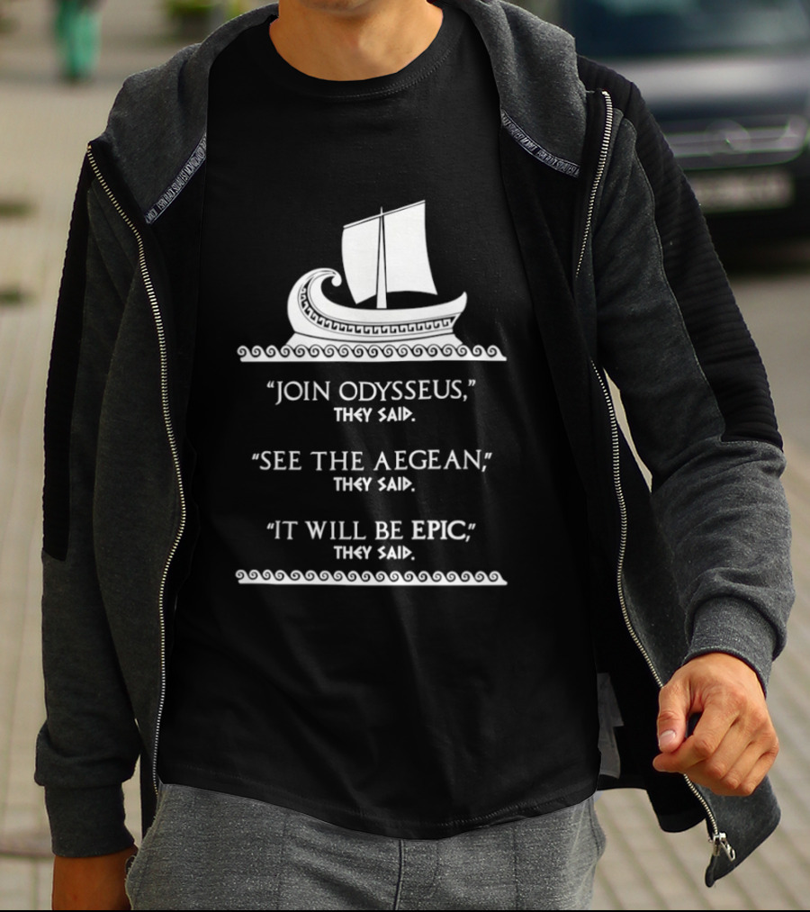 Join Odysseus See The Aegean It Will Be Epic 2026 T-Shirt