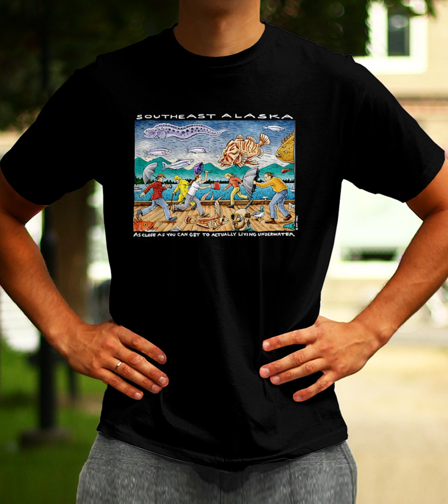 Southeast Alaska As Close As You Can Get To Actually Living Underwater Funny Fish Storm Scene T-Shirt