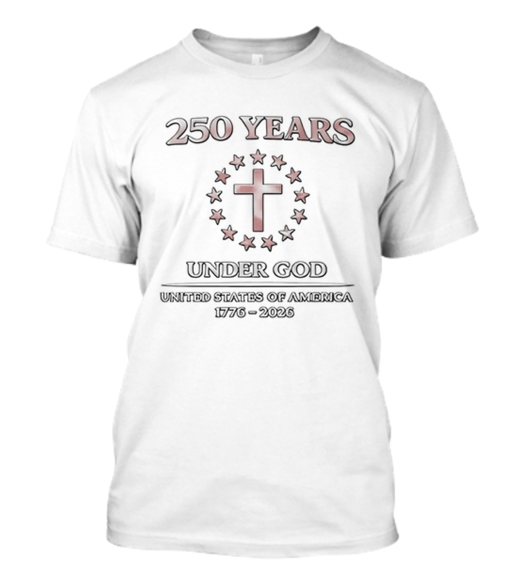 250 Years Under God United States Of America 1776 2026 Christian Patriotic Symbolism T-Shirt