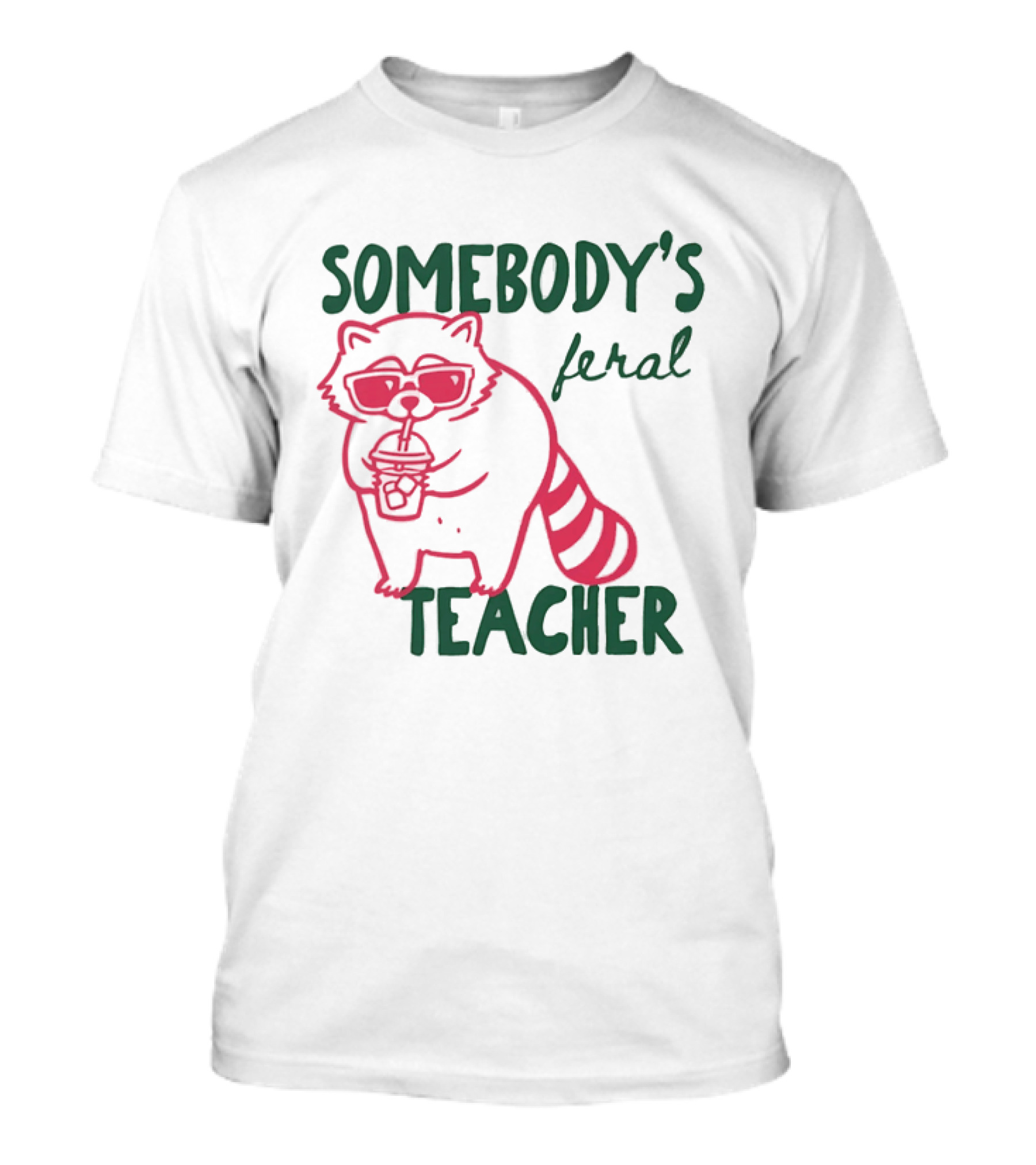 Somebody's Feral Teacher Raccoon Coffee Glasses T-Shirt