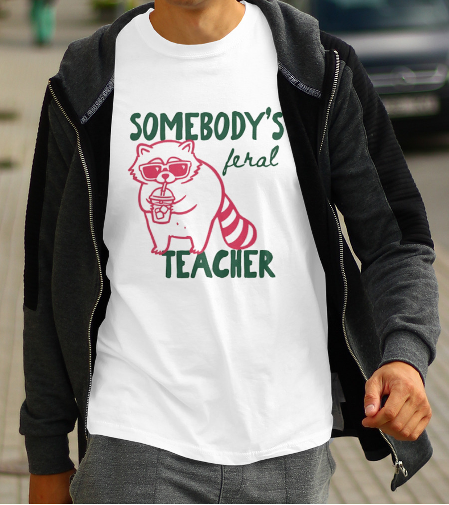 Somebody's Feral Teacher Raccoon Coffee Glasses T-Shirt