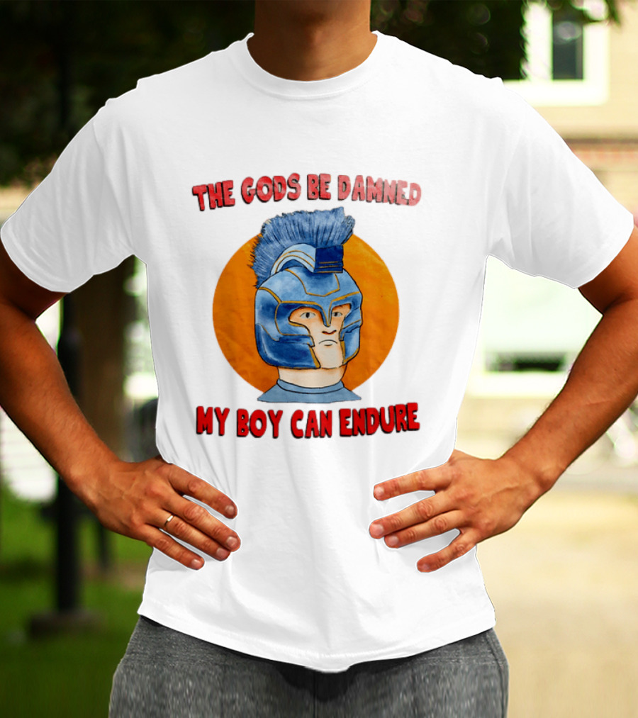 The Gods Be Damned My Boy Can Endure Spartan Helmet T-Shirt