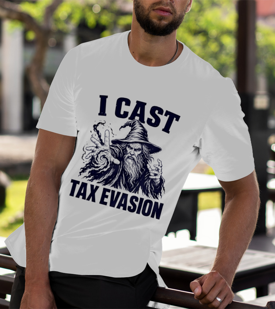 I Cast Tax Evasion Wizard Fantasy Magic Meme T-Shirt
