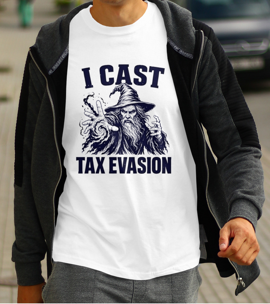 I Cast Tax Evasion Wizard Fantasy Magic Meme T-Shirt