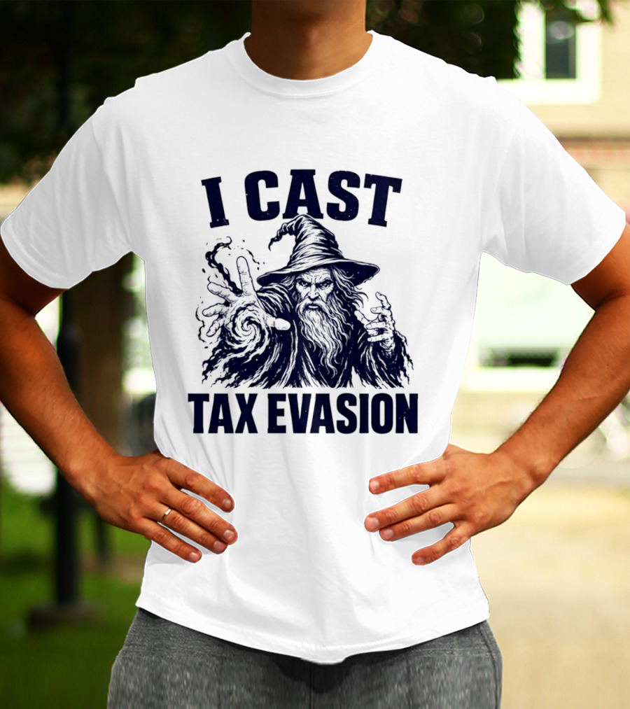 I Cast Tax Evasion Wizard Fantasy Magic Meme T-Shirt