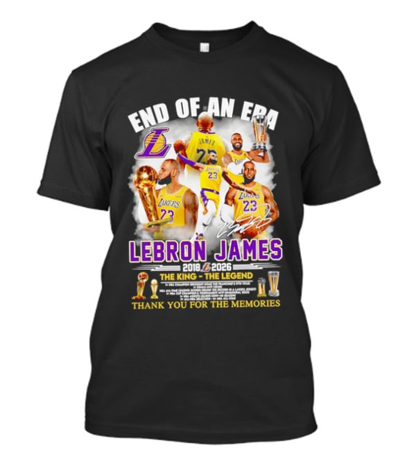 End Of An Era LeBron James 2018 2026 The King Thank You For The Memories T-Shirt