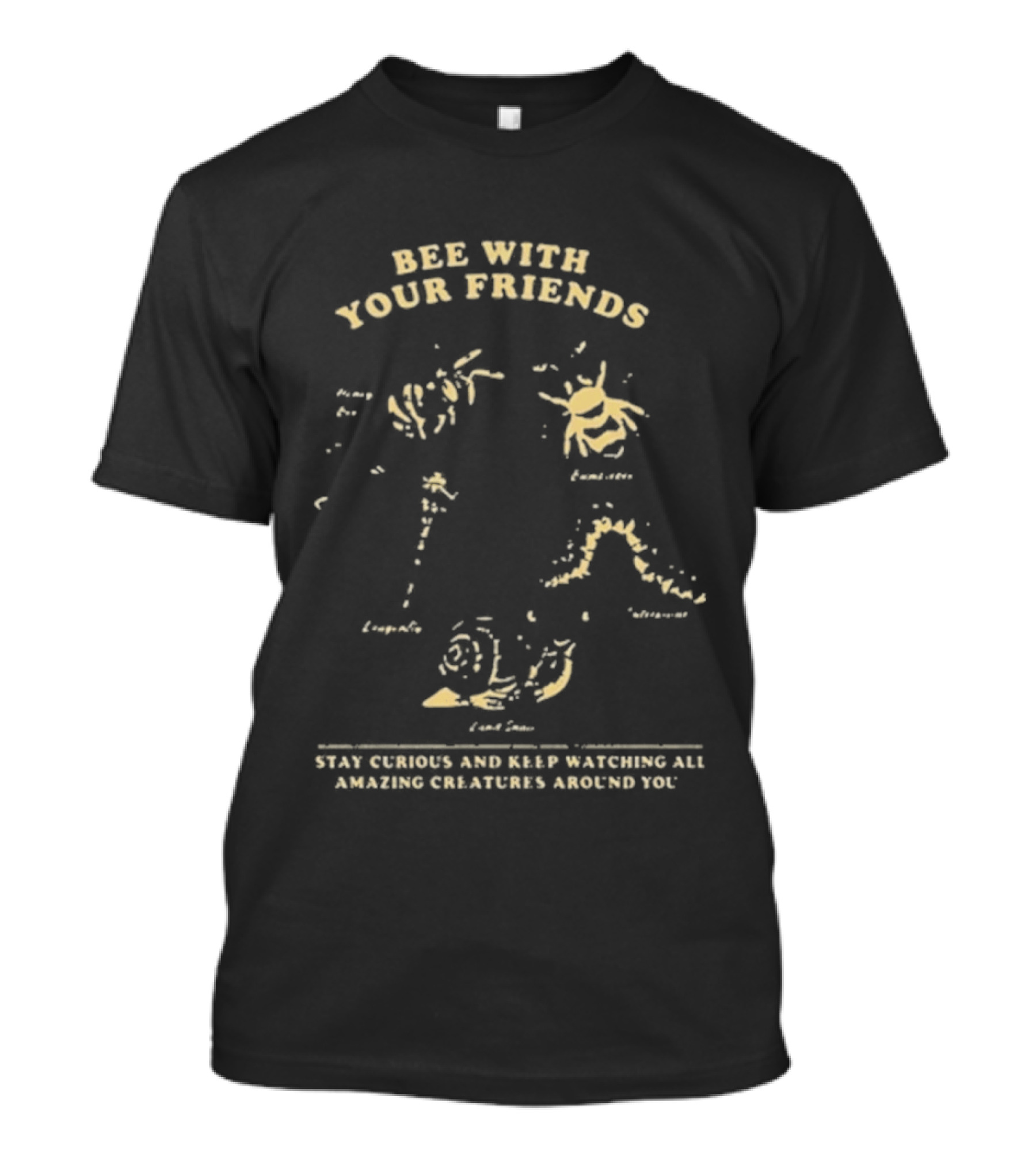 Bee With Your Friends Bumblebee Dragonfly Honey Bee Caterpillar Snail T-Shirt