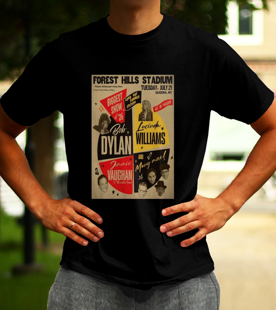 Forest Hills Stadium July 21 Biggest Show Bob Dylan Lucinda Williams Jimmie Vaughan Queens NY 2026 T-Shirt