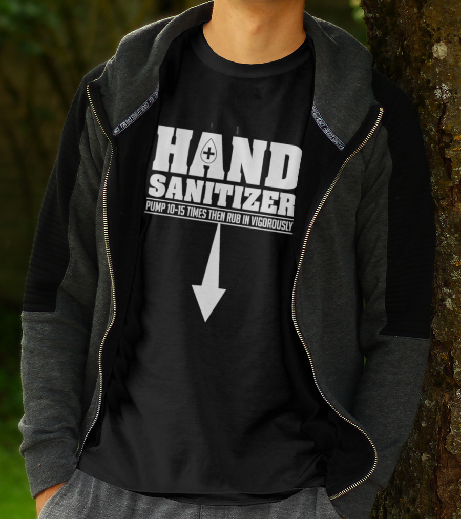 Hand Sanitizer Pop Culture Humor Pump 10 15 Times Then Rub In Vigorously Arrow T-Shirt