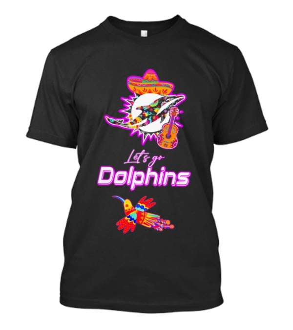 Let's Go Dolphins Hispanic Heritage Mexican Folk Fiesta T-Shirt