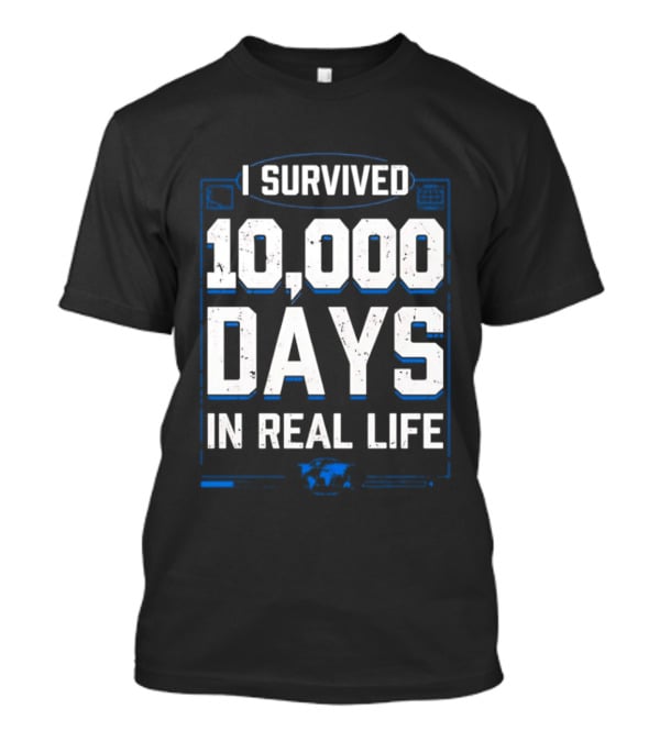I Survived 10000 Days In Real Life Timeless T-Shirt