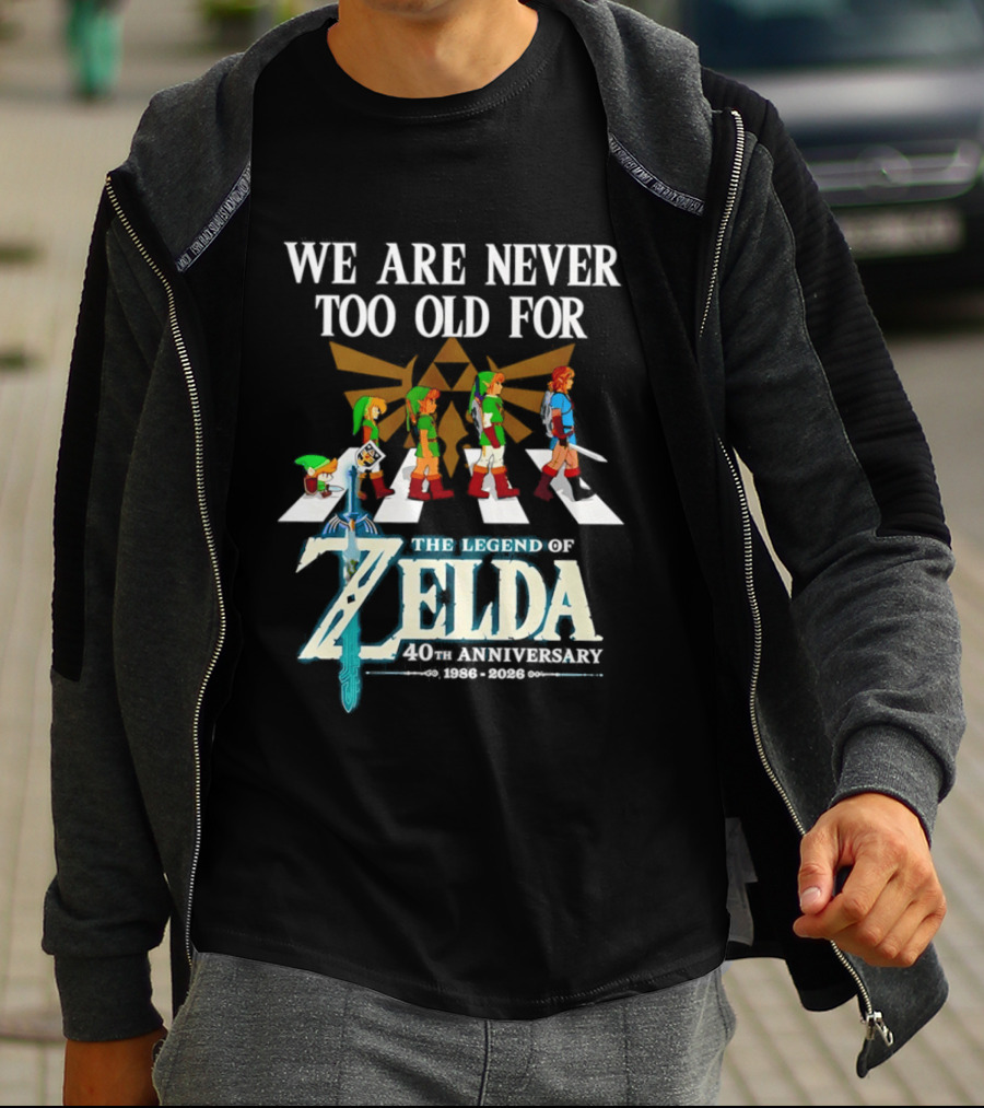 We Are Never Too Old For The Legend Of Zelda Abbey Road 40th Anniversary T-Shirt