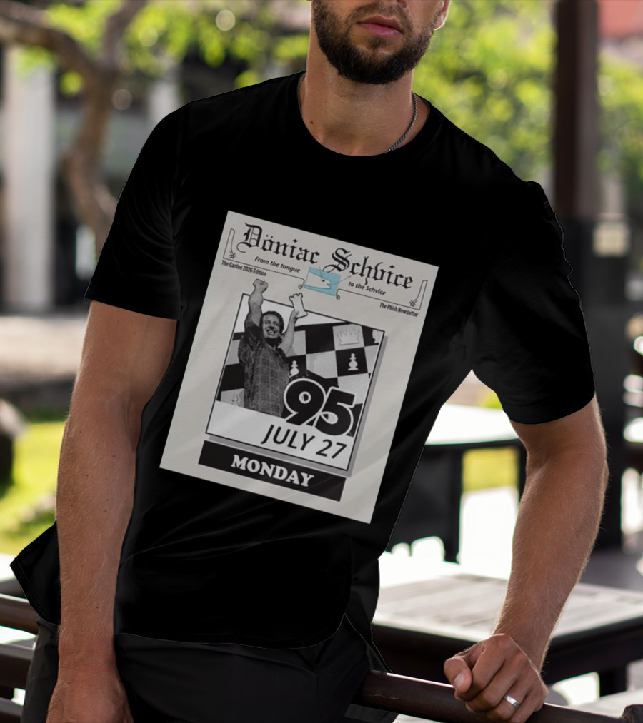 Doniac Schvice The Phish Newsletter The Garden 2026 Edition 95 July 27 Monday Chess T-Shirt