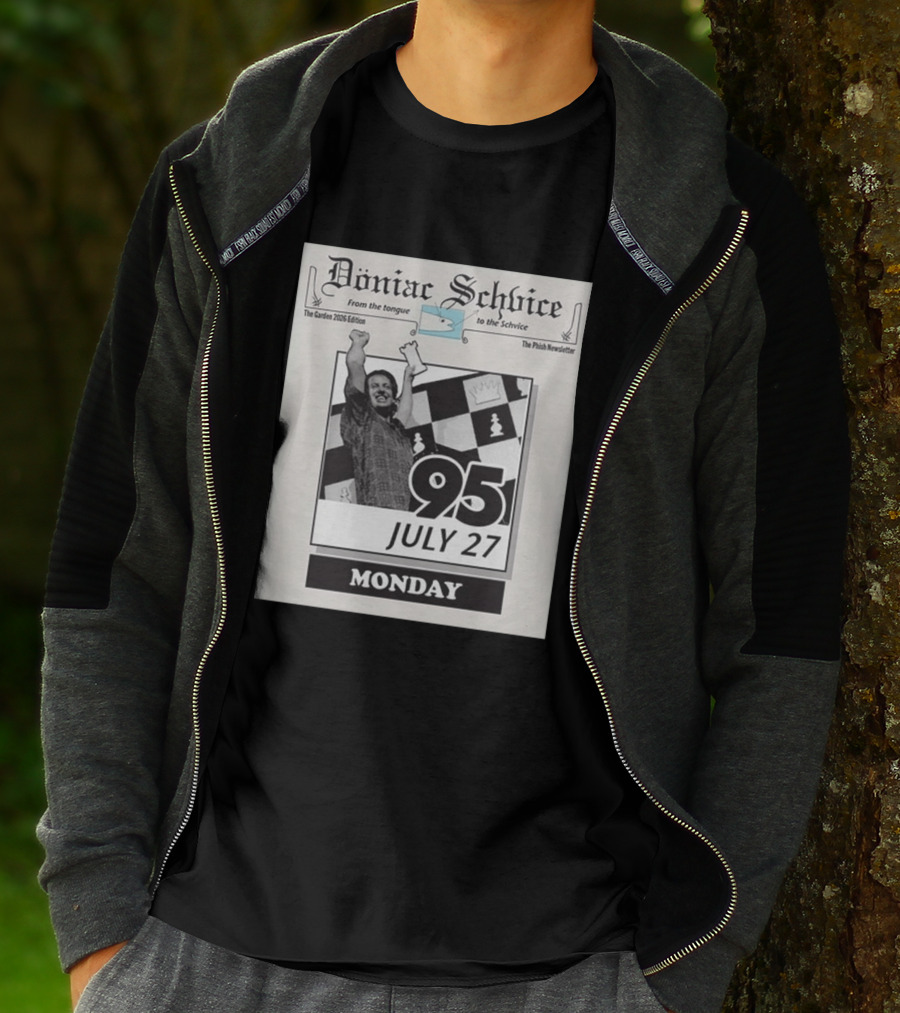 Doniac Schvice The Phish Newsletter The Garden 2026 Edition 95 July 27 Monday Chess T-Shirt