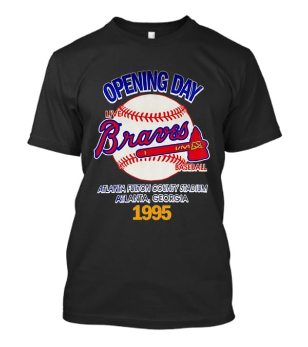 Opening Day Braves Live Baseball Atlanta Fulton County Stadium Georgia 1995 T-Shirt