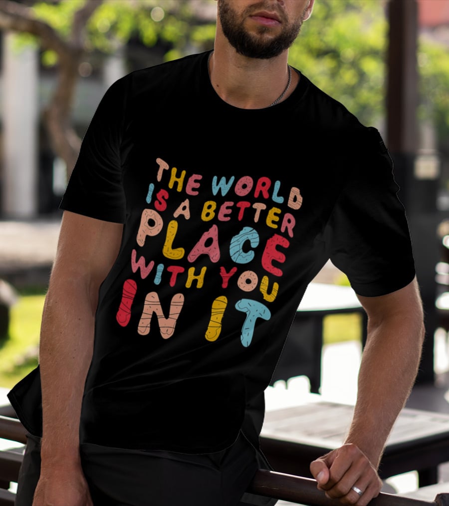 The World Is A Better Place With You In It Colorful Donut Lettering T-Shirt