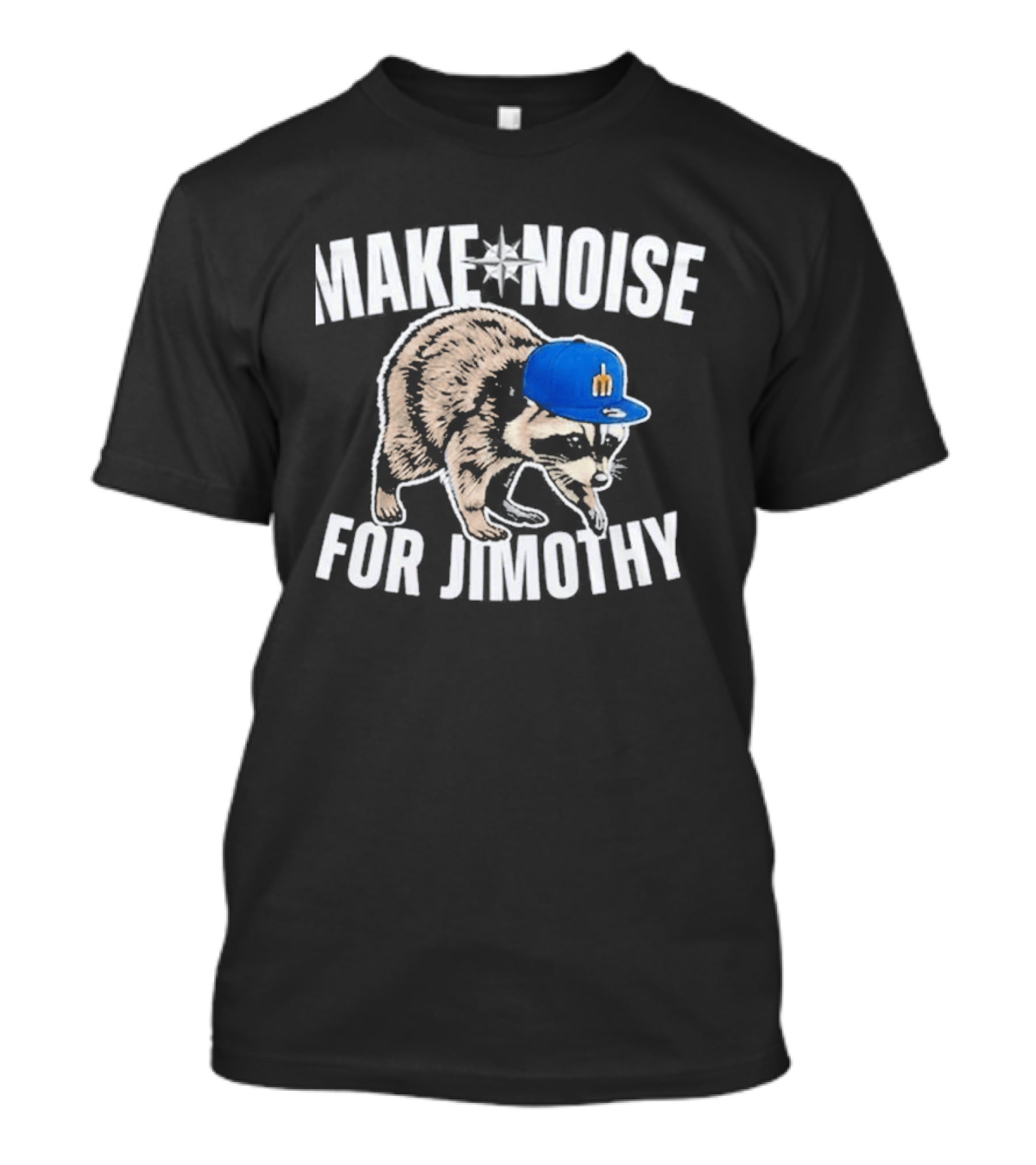 Seattle Mariners Make Noise For Jimothy Baseball Cap Raccoon T-Shirt
