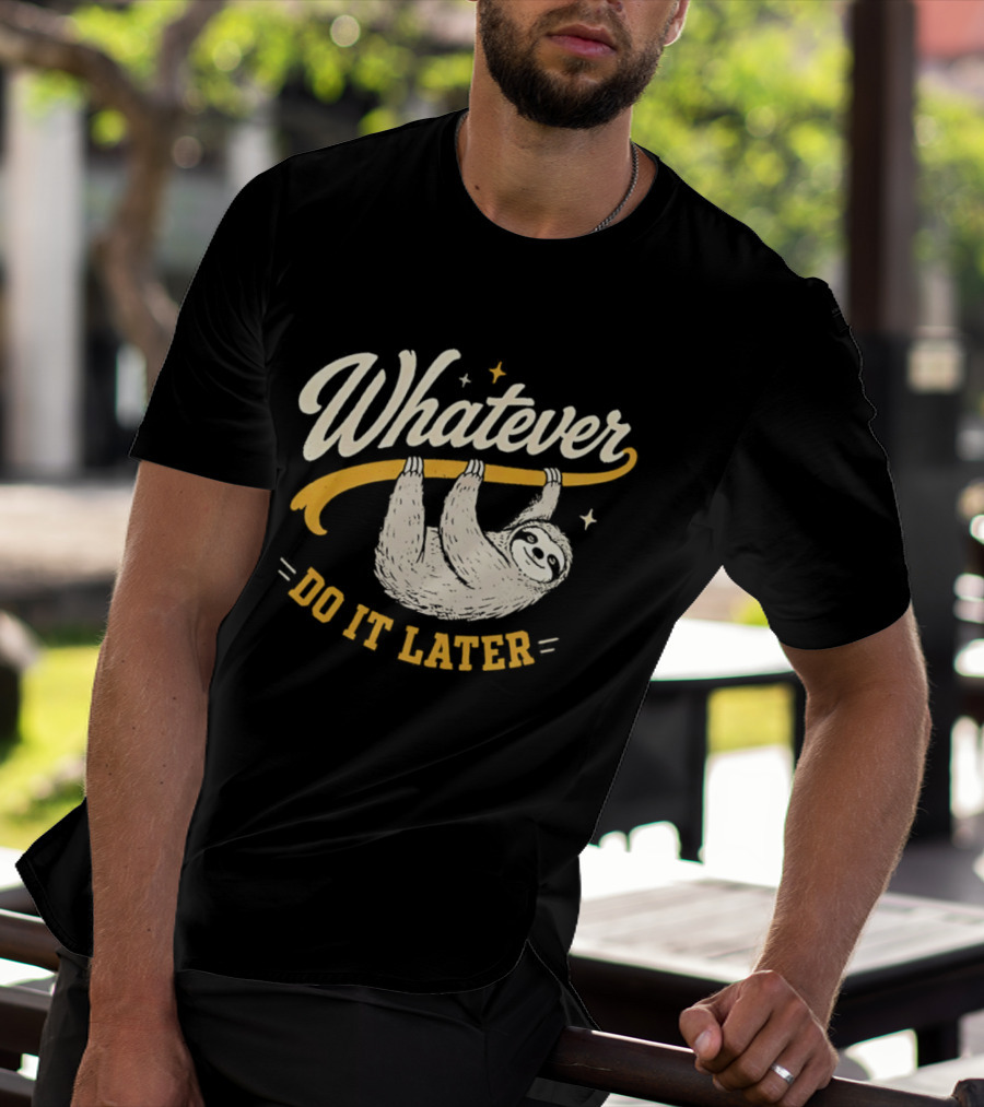 Whatever Do It Later Sloth Hanging T-Shirt