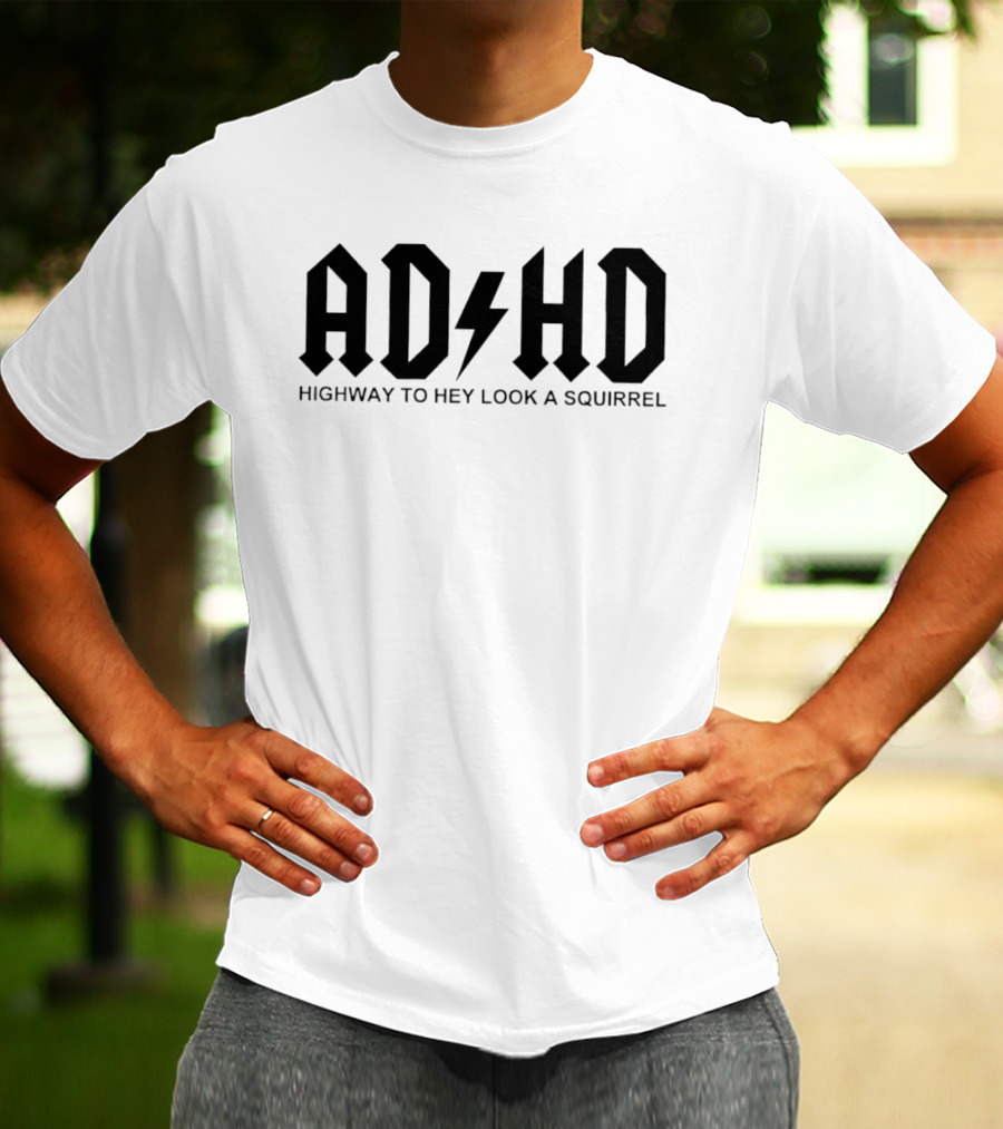 ADHD Highway To Hey Look A Squirrel Lettering Style With Bolt T-Shirt