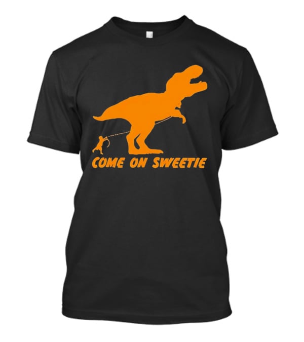 T Rex Dinosaur Come On Sweetie Leash Humor T-Shirt