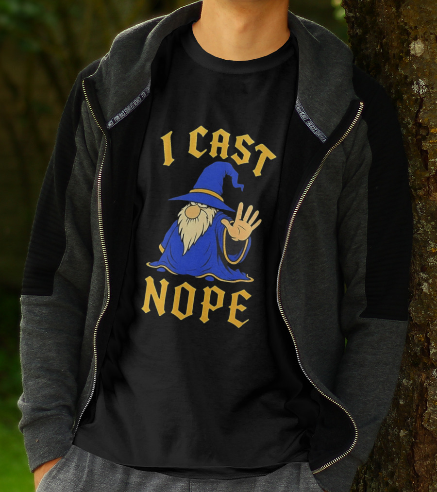 Wizard I Cast Nope Fantasy Role Playing Tabletop Dungeons And Dragons Game T-Shirt