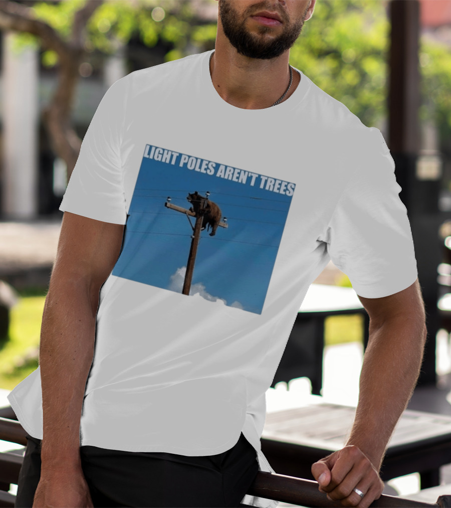 Light Poles Aren't Trees Bear On Pole T-Shirt