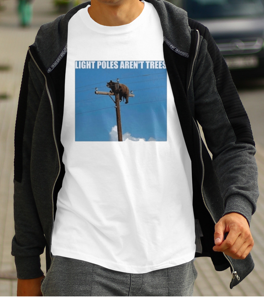 Light Poles Aren't Trees Bear On Pole T-Shirt
