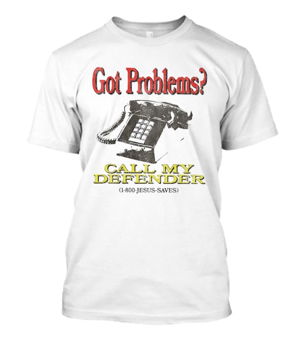 Got Problems Call My Defender 1 800 Jesus Saves Retro Telephone T-Shirt