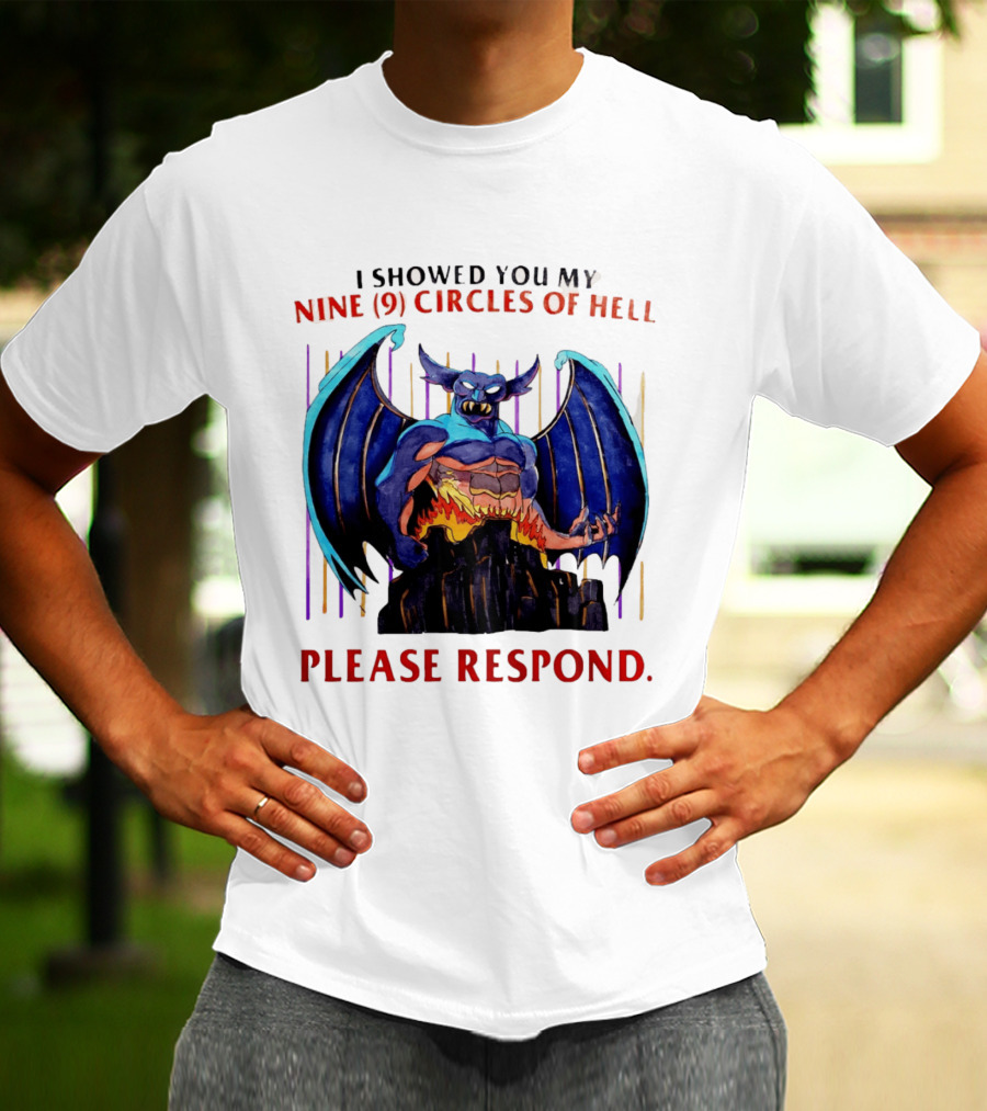 I Showed You My Nine Circles Of Hell Please Respond Demon Wings Monster T-Shirt