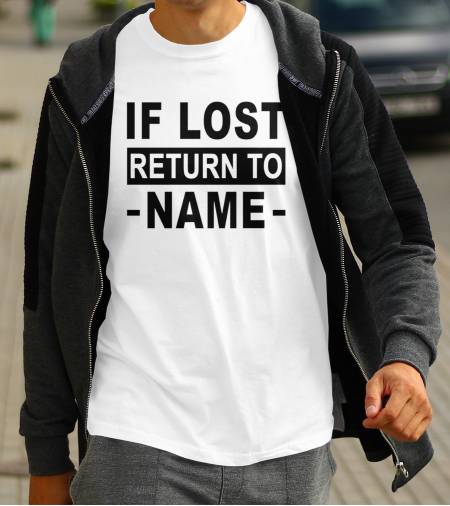 Personalised If Lost Return To Name Custom T-Shirt