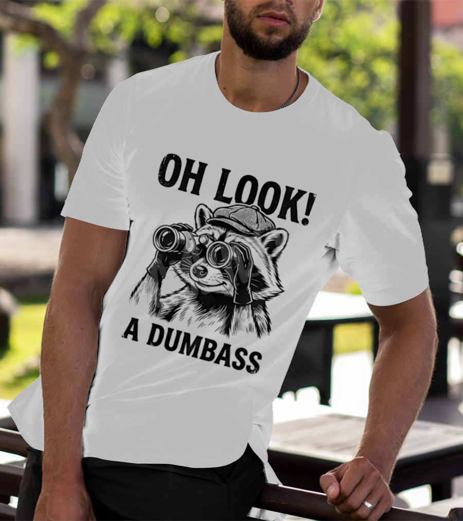 Oh Look A Dumbass Raccoon Binoculars T-Shirt