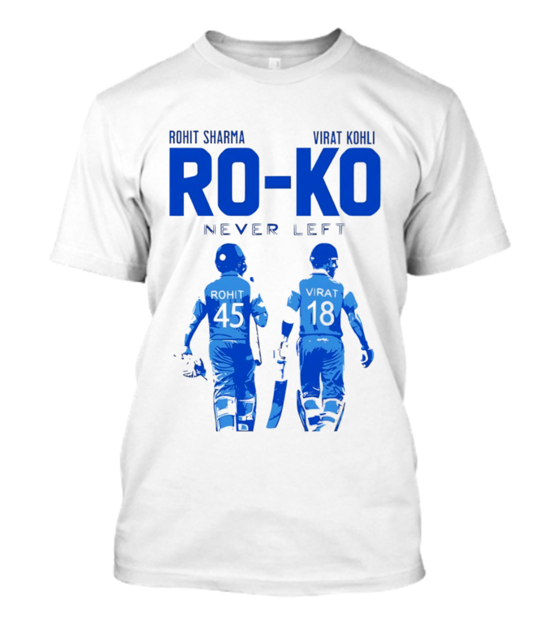 RO KO Rohit Sharma 45 Virat Kohli 18 Never Left T-Shirt