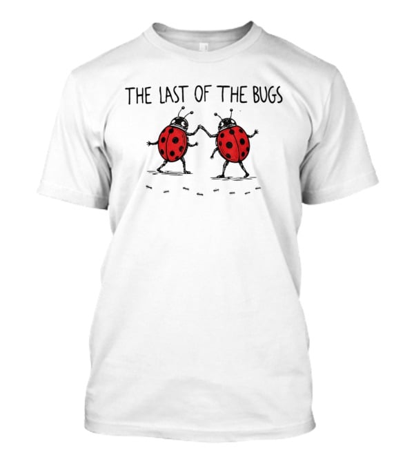 The Last Of The Bugs Ladybug High Five T-Shirt