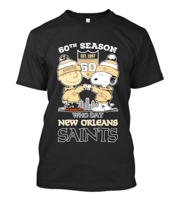 60Th Season Est 1967 Who Dat New Orleans Saints Charlie Brown Snoopy T-Shirt