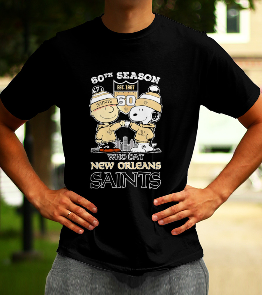 60Th Season Est 1967 Who Dat New Orleans Saints Charlie Brown Snoopy T-Shirt