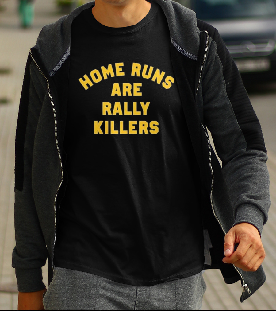 Home Runs Are Rally Killers Baseball Humor Sports Fans T-Shirt