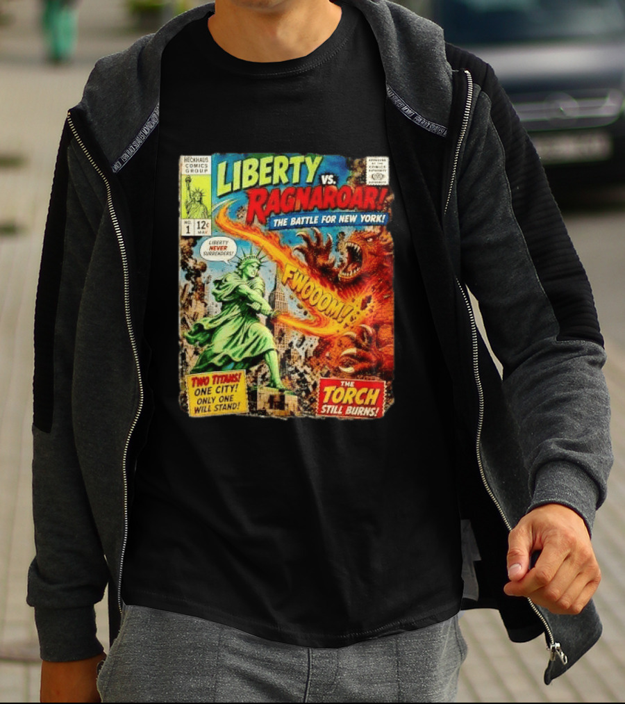 Heckhaus Comics Group Liberty Vs Ragnaroar The Battle For New York Fwooom Two Titans One City Only One Will Stand The Torch Still Burns T-Shirt