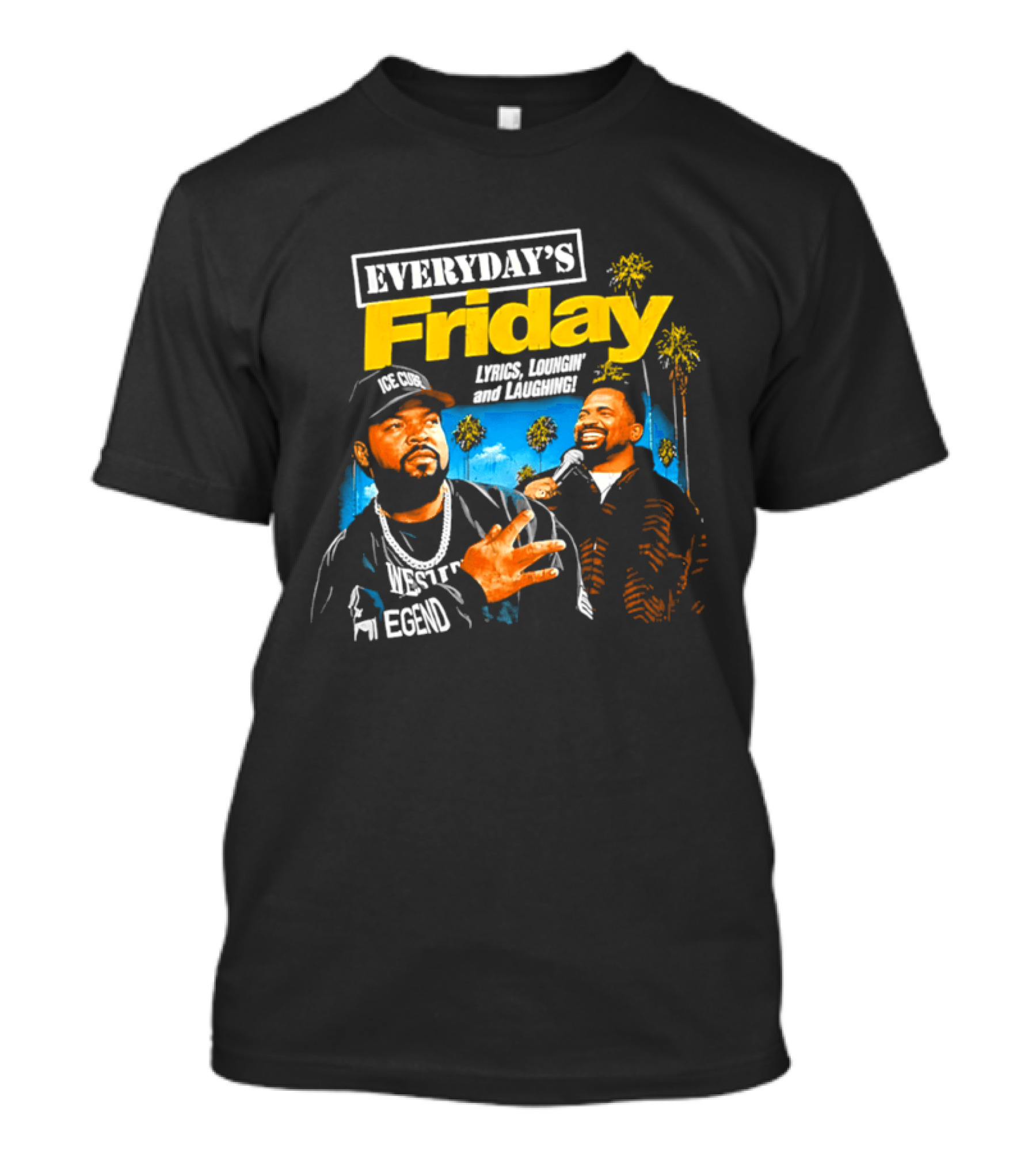 Everyday's Friday Ice Cube Laugh Now Cry Later Palms T-Shirt