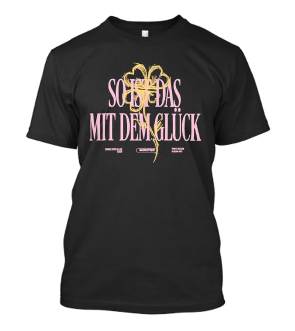 SOMETHING WITH HAPPINESS MIT DEM GLÜCK MONTEZ SIDMDG Flower Drawing T-Shirt