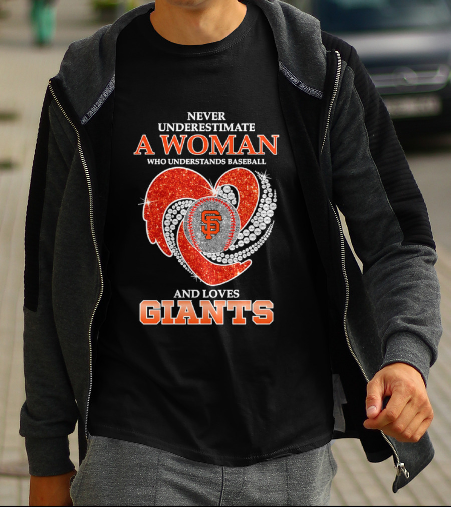 Never Underestimate A Woman Who Understands Baseball And Loves San Francisco Giants T-Shirt