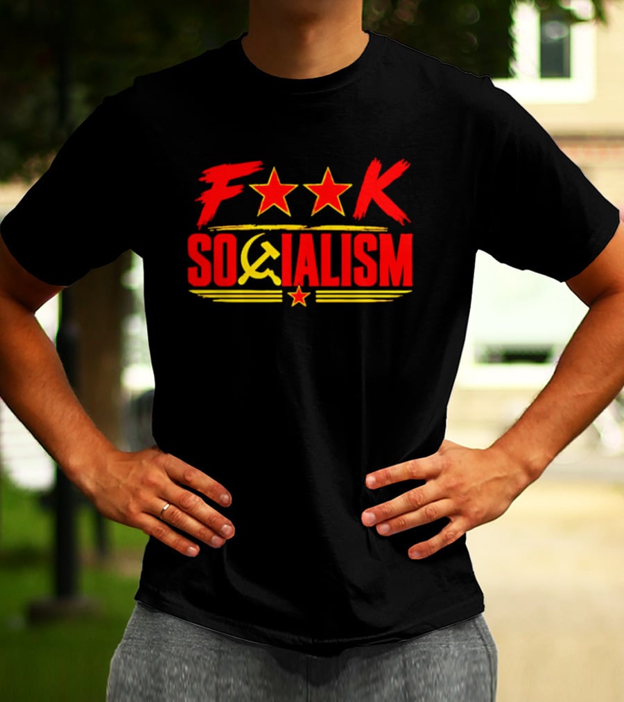 F'k Socialism Hammer And Sickle Stars T-Shirt