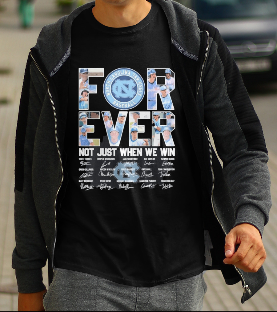 North Carolina Tar Heels Baseball Forever Not Just When We Win Signatures T-Shirt