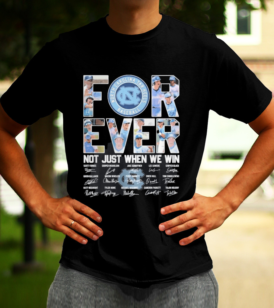 North Carolina Tar Heels Baseball Forever Not Just When We Win Signatures T-Shirt