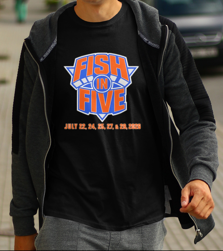 Fish In Five NBA New York Knicks July 22 24 25 27 29 2026 T-Shirt