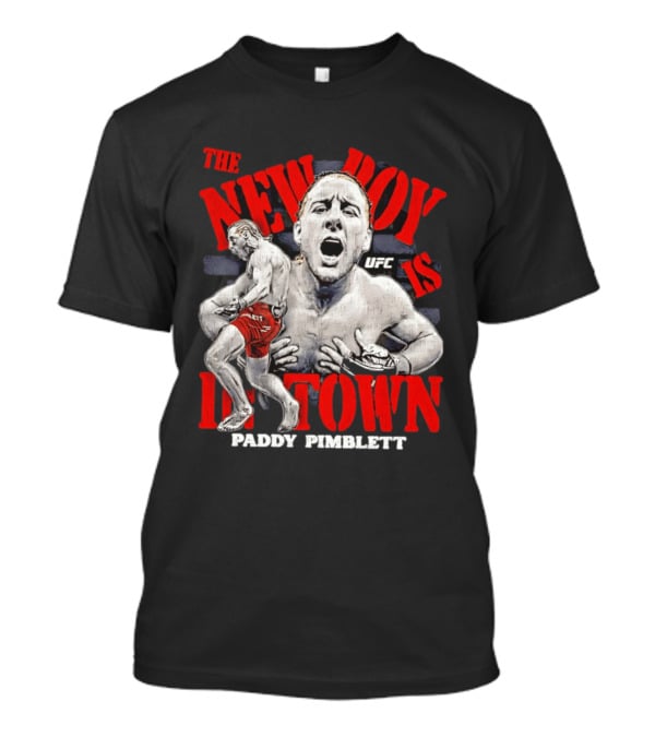 The New Boy Is In Town Paddy Pimblett UFC T-Shirt
