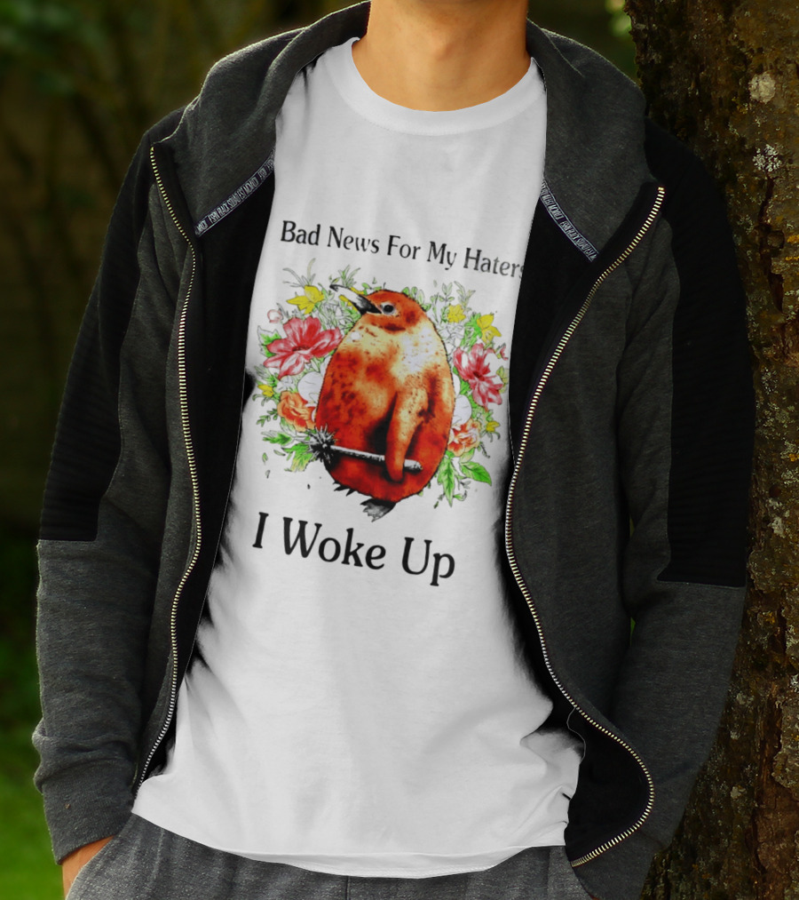 Bad News For My Haters Penguin With Mace I Woke Up Flowers T-Shirt