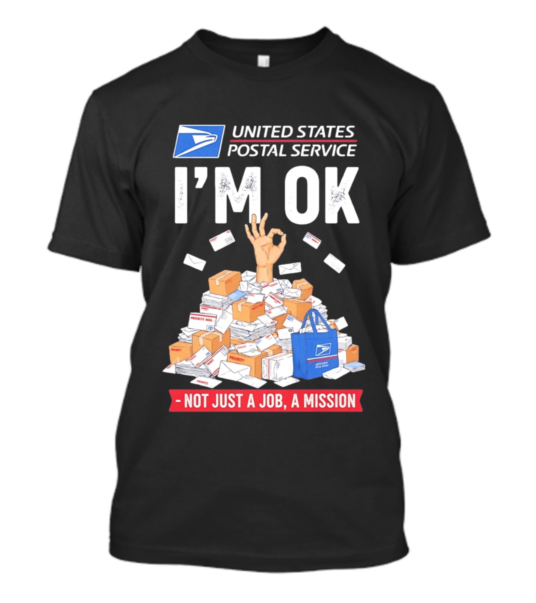 United States Postal Service I'm OK Not Just A Job A Mission Fun Mail T-Shirt